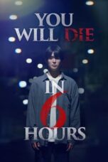Nonton Movie You Will Die in 6 Hours (2024) Subtitle Indonesia