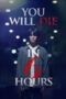 Nonton Movie You Will Die in 6 Hours (2024) Subtitle Indonesia