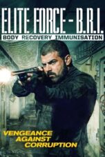 Nonton Movie Elite Force: B.R.I. – Body Recovery Immmusination (2025) Subtitle Indonesia