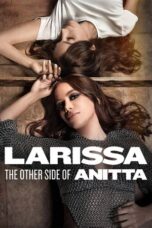 Nonton Movie Larissa: The Other Side of Anitta (2025) Subtitle Indonesia